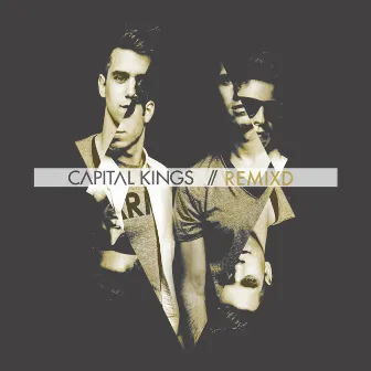 Remixd by Capital Kings