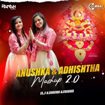 Anushka Adhishtha Mashup 2.0 by Dj Karan Kahar