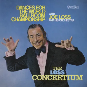 The Loss Concertium & Dance for the World Ballroom Championship by Joe Loss & His Orchestra