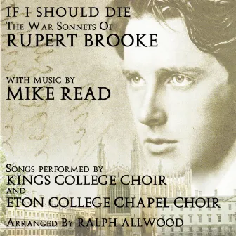 If I Should Die: The War Sonnets Of Rupert Brooke by Rupert Brooke