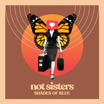 Shades Of Blue by Not Sisters