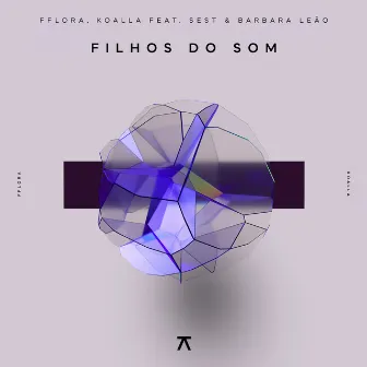 Filhos do Som (feat. SEST & Bárbara Leão) by FFLORA