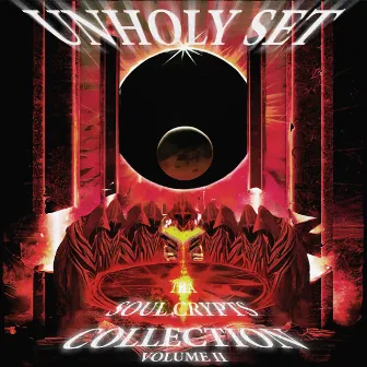 THA SOUL CRYPTS COLLECTION, VOL. II by UNHOLY SET