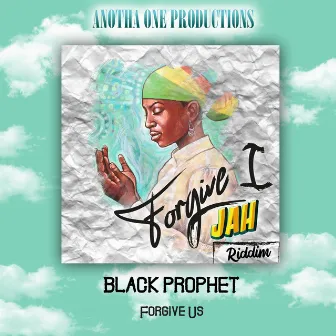 Forgive Us by Black Prophet