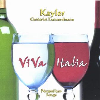 Viva Italia - Kayler Guitarist Extraordinaire Plays Neapolitan Songs by Kayler