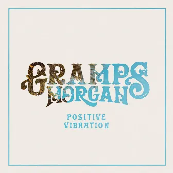 Positive Vibration by Gramps Morgan