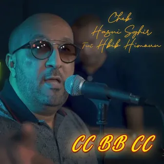 Cc Bb Cc Feat Hbib Himoun by Cheb Hasni Sghir