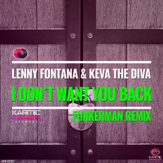 I Don't Want You Back (Funkerman Remixes) by Keva the Diva