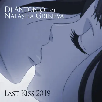 Last Kiss 2019 by Dj Antonio