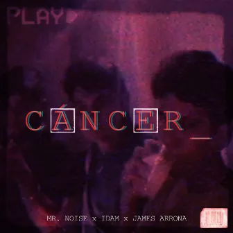 Cáncer by Mr. Noise