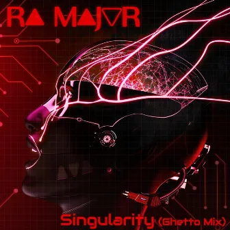 Singularity (Ghetto Mix) [Radio Edit] by RA MAJOR