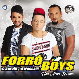 Uma Nova História, Vol. 6 by Forró Boys