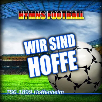 HYMNS FOOTBALL PRESENT GOLD BAND (Wir Sind Hoffe - Hymnem TSG 1899 Hoffenheim Anthems) by Gold Band