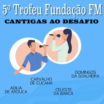 5º Trofeu Fundação Fm (Cantigas Ao Desafio) by Carvalho De Cucana