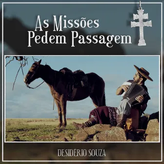 As Missões Pedem Passagem by Desidério Souza