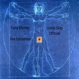 Funy Muney Pre Existence by DJ OG Uncle Skip