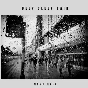 Deep Sleep Rain by Moon Geel