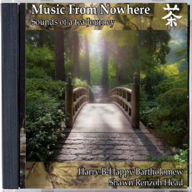 Music from Nowhere Sounds of a Tea Journey