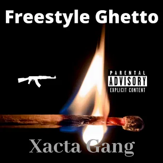 Freestyle Ghetto by Xacta Gang