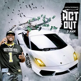 ACT OUT - Radio Edit by GStackSwagg