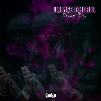 License To Drill by Rizzy Ray