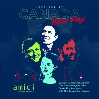 Inspired by Canada / Notre Pays by Amici Chamber Ensemble