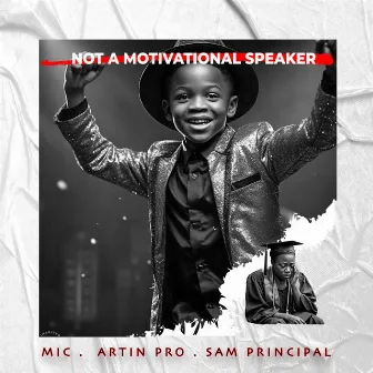 Not a Motivational Speaker by Artin Pro