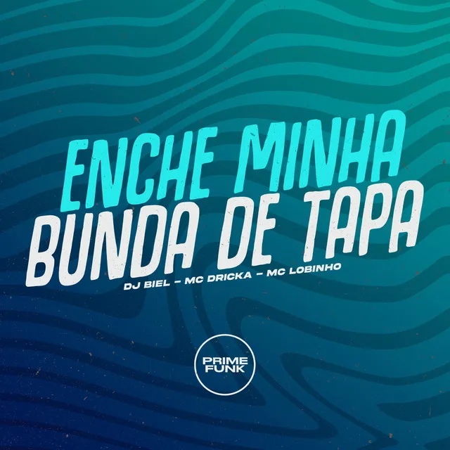 Enche Minha Bunda de Tapa