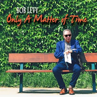 Only a Matter of Time by Bob Levy