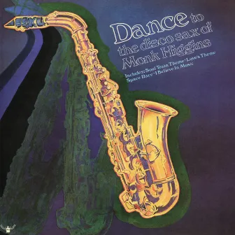 Dance To The Disco Sax Of by Monk Higgins