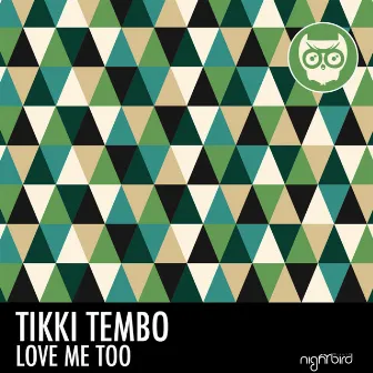 Love Me Too by Tikki Tembo