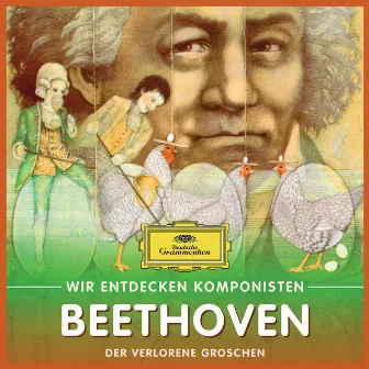 Wir entdecken Komponisten: Ludwig van Beethoven – Der verlorene Groschen by Will Quadflieg