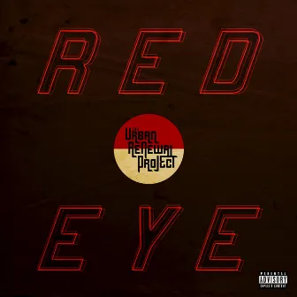 Red Eye by The Urban Renewal Project