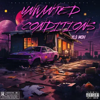 UNWANTED CONDITIONS by YLS MOH