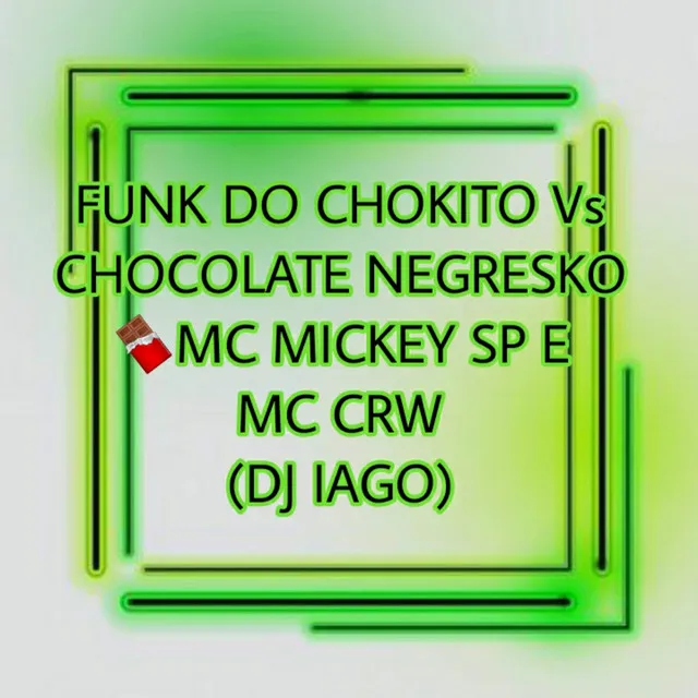 Funk do Chokito Vs Chocolate Negresko (feat. MC CRW)