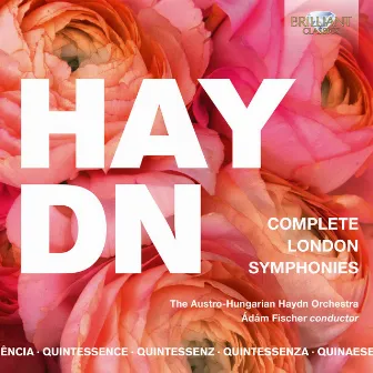 Quintessence Haydn: Complete London Symphonies by Austro-Hungarian Haydn Orchestra