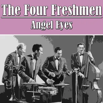 Angel Eyes by The Four Freshmen