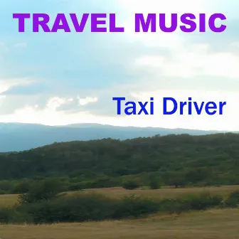 Travel Music by Taxi Driver