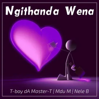 Ngithanda Wena (Radio Edit) by T-Boy dA master-T