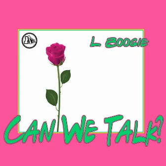 Can We Talk? by L Boogie