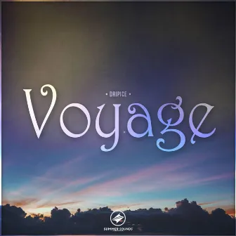 Voyage by Dripice