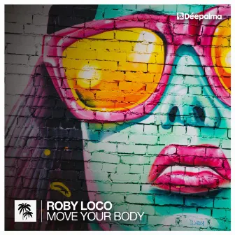 Move Your Body by Roby Loco