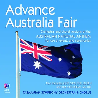 Advance Australia Fair by Tasmanian Symphony Orchestra Chorus