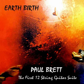 Earth Birth: The First Twelve String Guitar Suite by Paul Brett