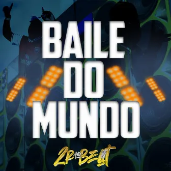 Baile do Mundo by 2rNoBeat