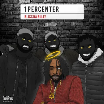 1 Percenter by Bliss Da Bully