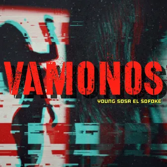 Vamonos by Young Sosa El Sofoke