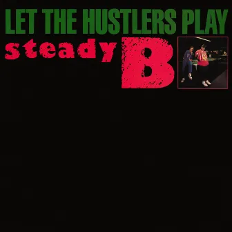 Let The Hustlers Play EP by Steady B