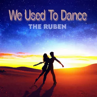 We Used To Dance by The Ruben