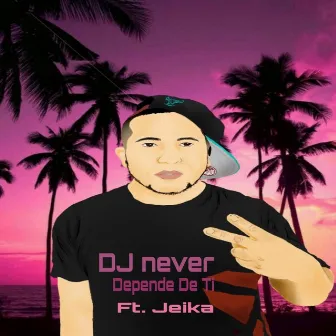 Depende de Ti by DJ Never